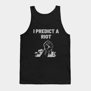 I predict a riot Tank Top